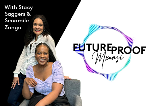 Future Proof Mzansi Podcast with Stacy and Sena
